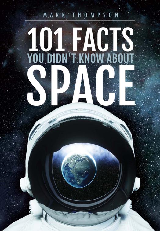101 Facts You Didn&#x27;t Know About Space
