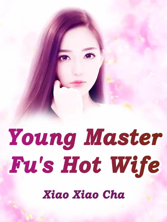 Young Master Fu&#x27;s Hot Wife, Volume 2