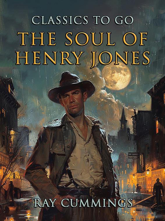 The Soul Of Henry Jones, CLASSICS TO GO