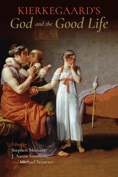 Kierkegaard&#x27;s God and the Good Life