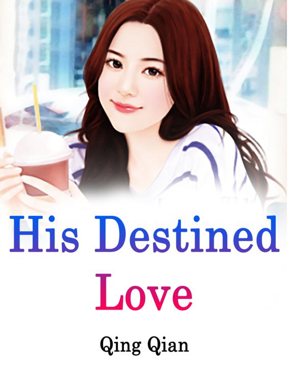 This image is the cover for the book His Destined Love, Volume 1