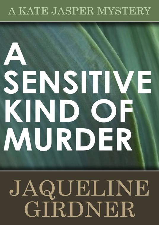 Sensitive Kind of Murder, The Kate Jasper Mysteries