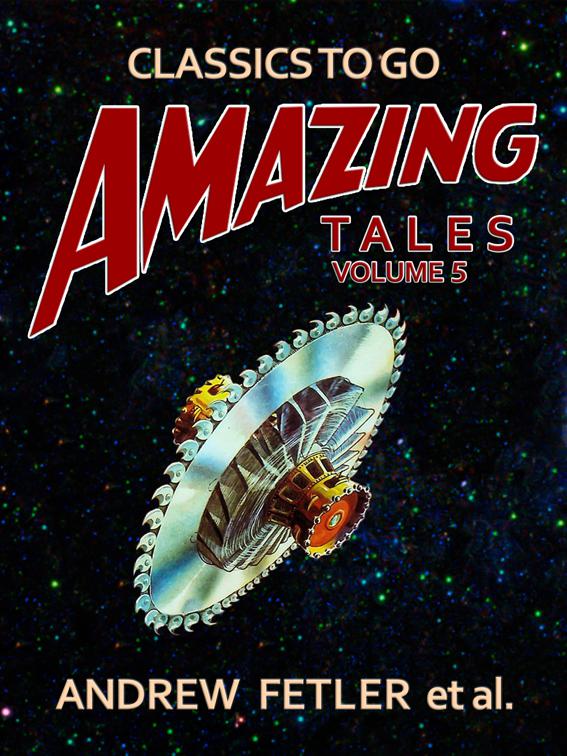 Amazing Tales Volume 5, Classics To Go