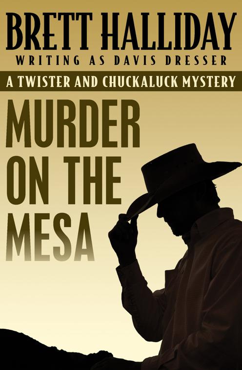 Murder on the Mesa, The Twister and Chuckaluck Mysteries