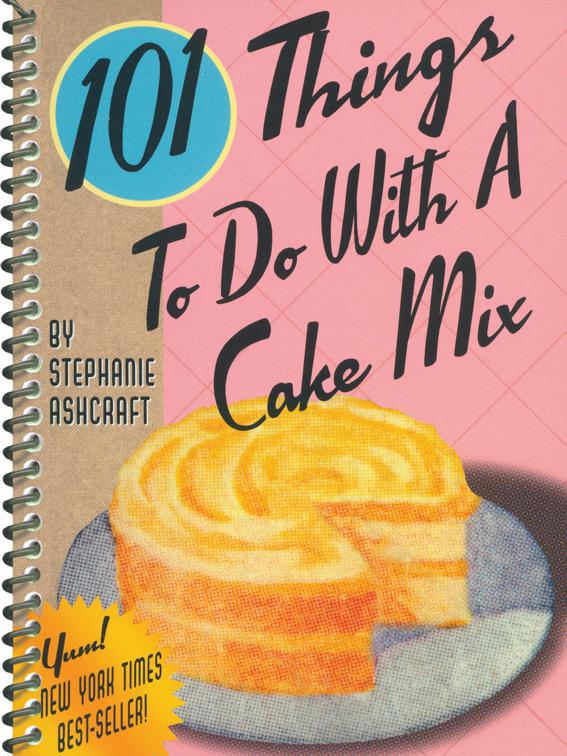 101 Things To Do With A Cake Mix, 101 Things To Do With