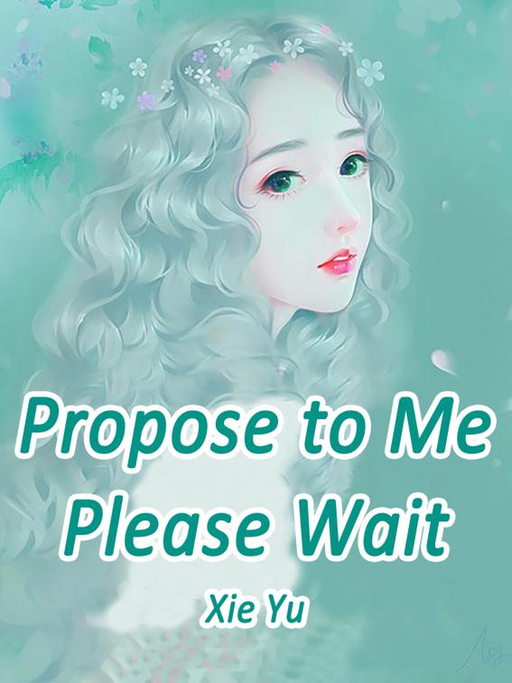Propose to Me? Please Wait, Volume 1