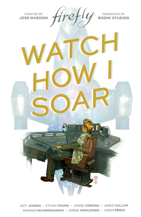 This image is the cover for the book Firefly Original Graphic Novel: Watch How I Soar, Firefly