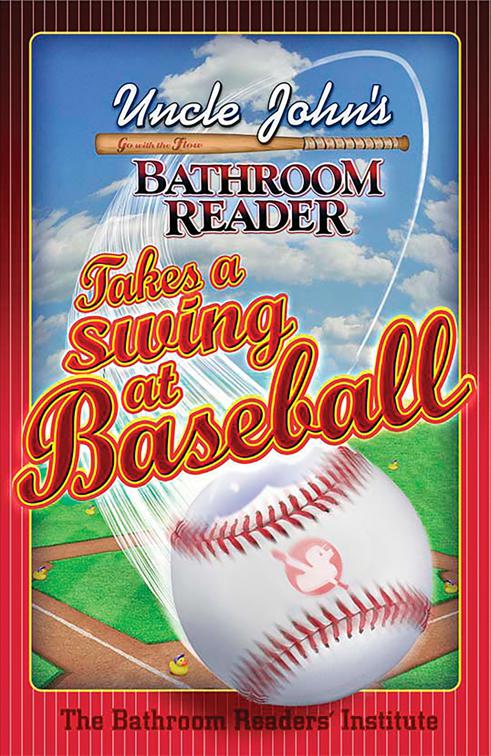 Uncle John&#x27;s Bathroom Reader Takes a Swing at Baseball, Uncle John&#x27;s Bathroom Reader