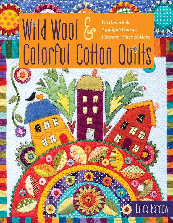 Wild Wool &amp; Colorful Cotton Quilts