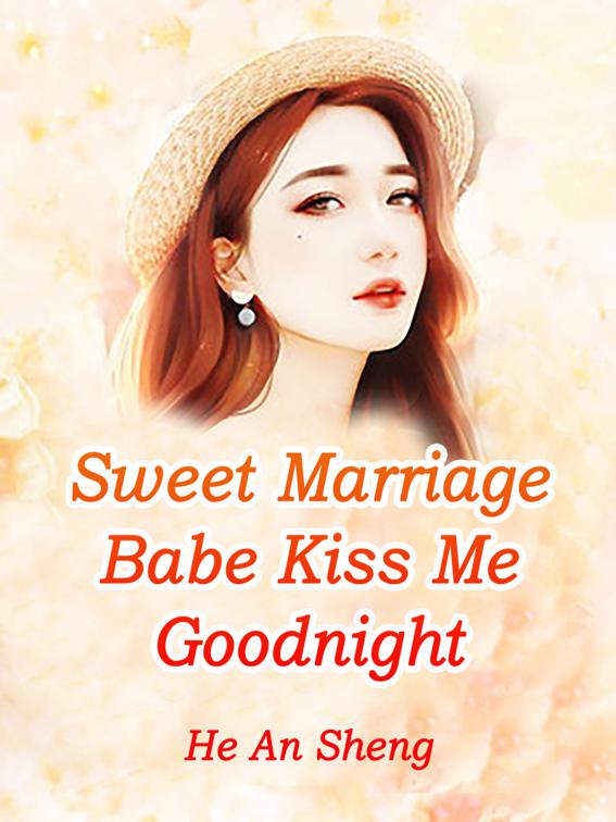 This image is the cover for the book Sweet Marriage: Babe, Kiss Me Goodnight, Volume 2