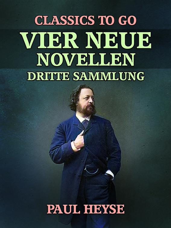 Vier neue Novellen  Dritte Sammlung, Classics To Go