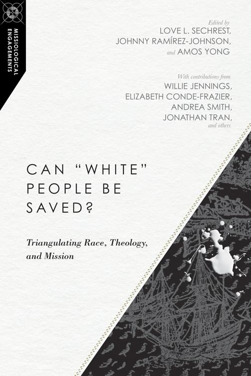 Can &quot;White&quot; People Be Saved?, Missiological Engagements