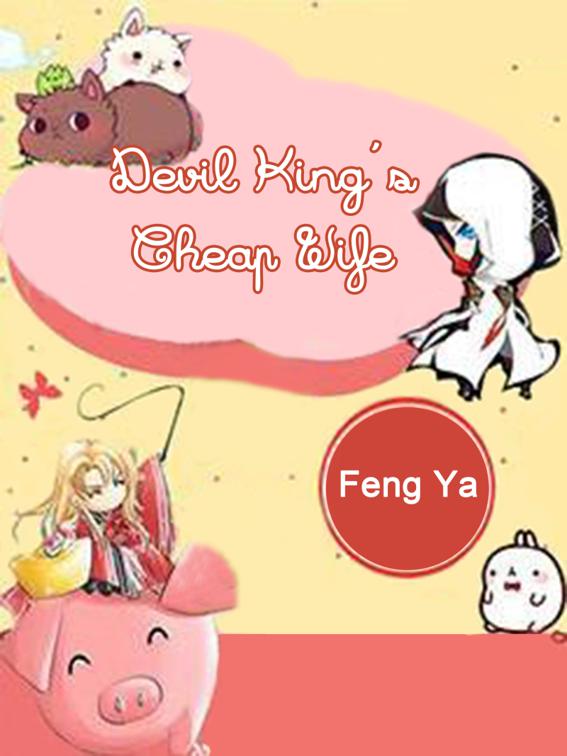 Devil King&#x27;s Cheap Wife, Volume 1