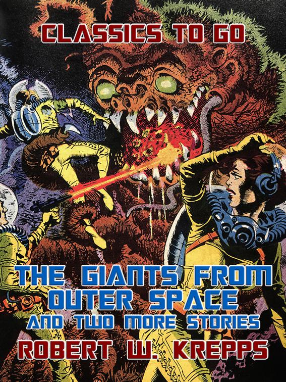 The Giants from Outer Space and two more Stories, Classics To Go