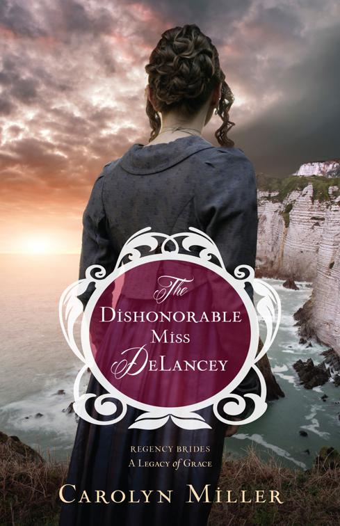 The Dishonorable Miss DeLancey, Regency Brides