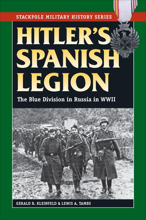 Hitler&#x27;s Spanish Legion, Stackpole Military History Series