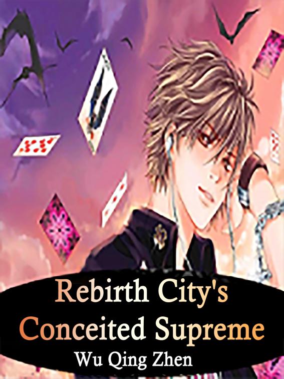 This image is the cover for the book Rebirth: City's Conceited Supreme, Volume 6