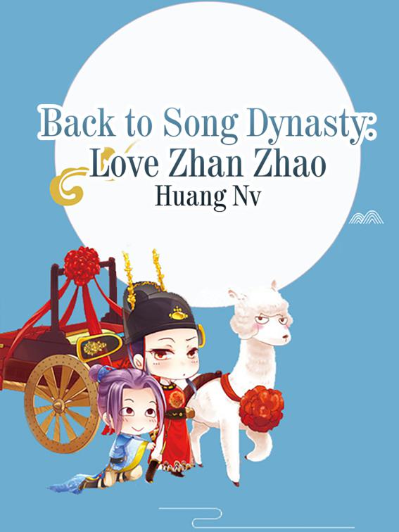 Back to Song Dynasty: Love Zhan Zhao, Volume 2