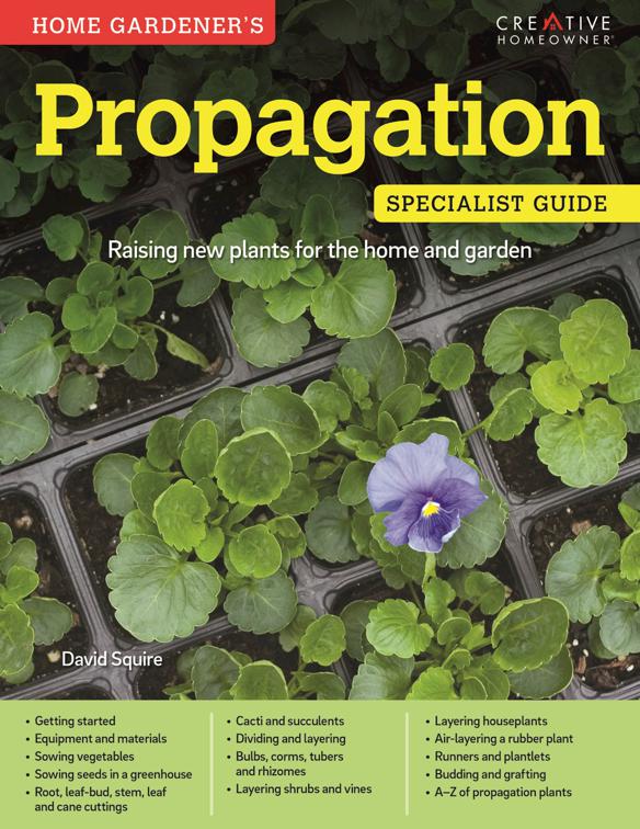 Propagation: Specialist Guide, Home Gardener&#x27;s