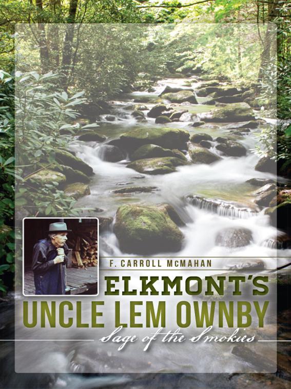 Elkmont&#x27;s Uncle Lem Ownby, American Heritage