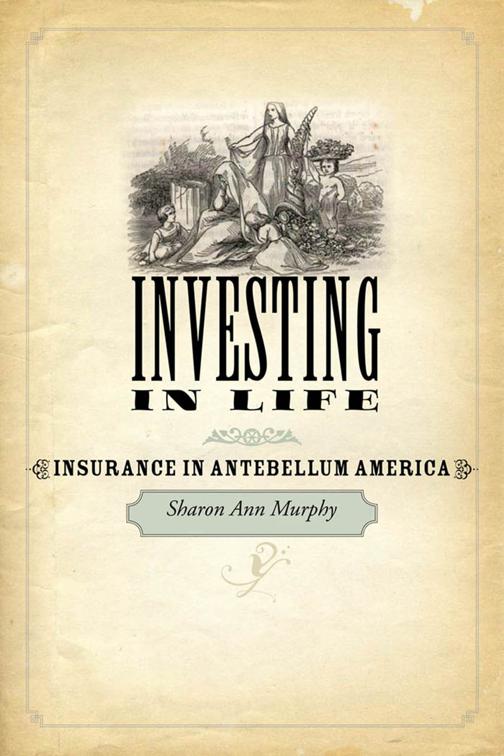 Investing in Life, Studies in Early American Economy and Society from the Library Company of Philadelphia