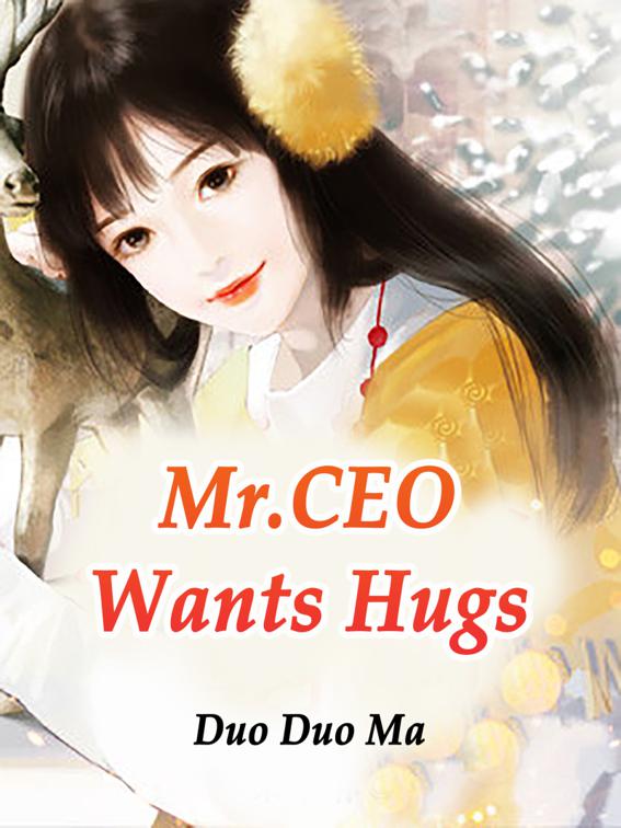 This image is the cover for the book Mr.CEO Wants Hugs, Volume 1