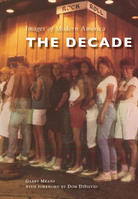 This image is the cover for the book Decade, Images of Modern America