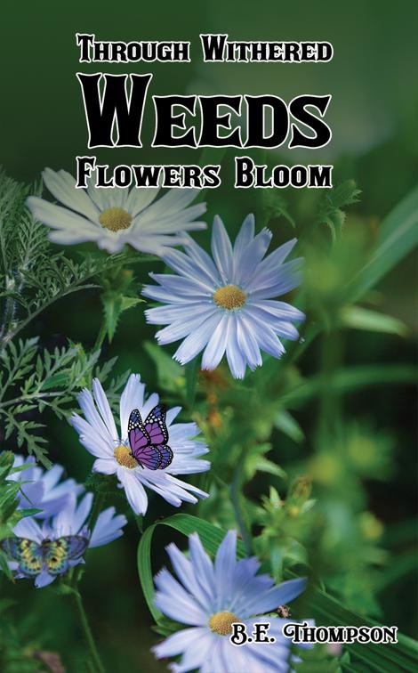 Through Withered Weeds, Flowers Bloom