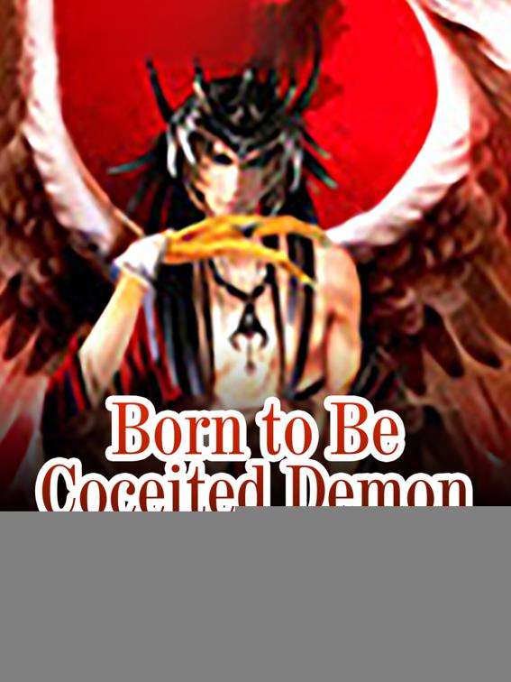Born to Be Coceited Demon, Volume 1