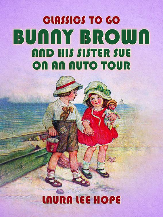 Bunny Brown And His Sister Sue On An Auto Tour, Classics To Go