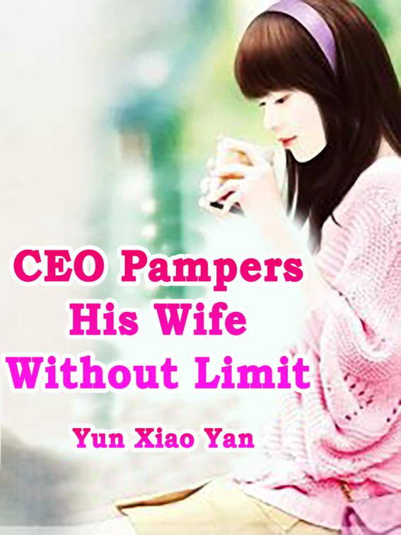 This image is the cover for the book CEO Pampers His Wife Without Limit, Volume 3