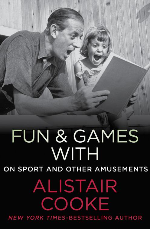 Fun &amp; Games with Alistair Cooke