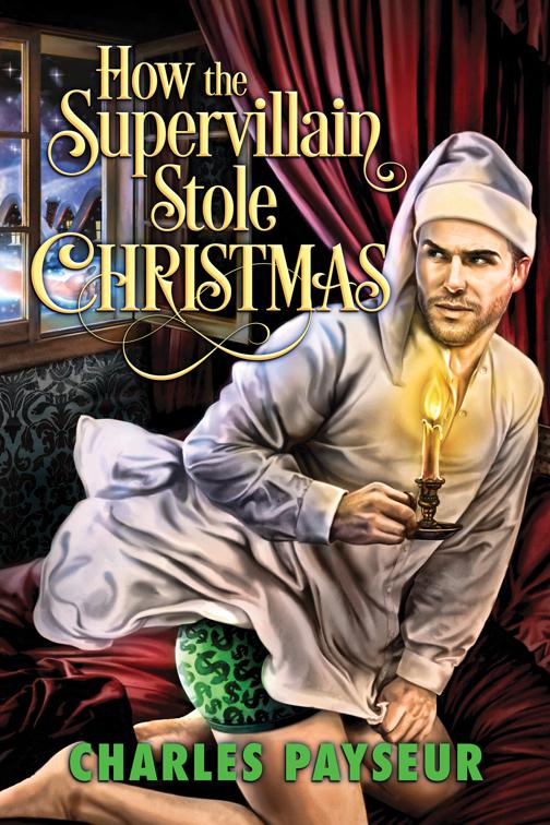This image is the cover for the book How the Supervillain Stole Christmas, Spandex and Superpowers