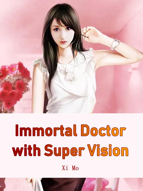 This image is the cover for the book Immortal Doctor with Super Vision, Volume 6