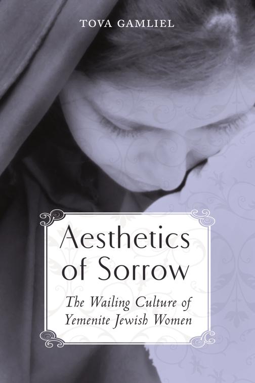 Aesthetics of Sorrow, Raphael Patai Series in Jewish Folklore and Anthropology