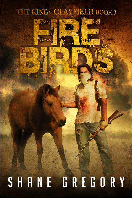 Fire Birds, The King of Clayfield Series