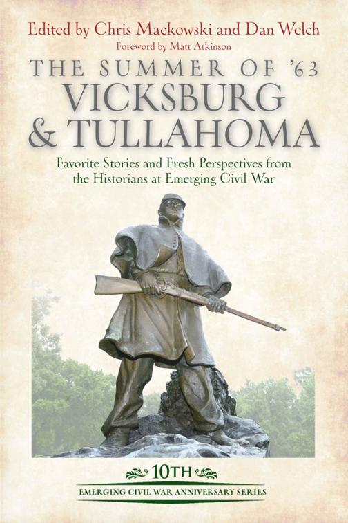 Summer of &#x27;63: Vicksburg &amp; Tullahoma, Emerging Civil War Series