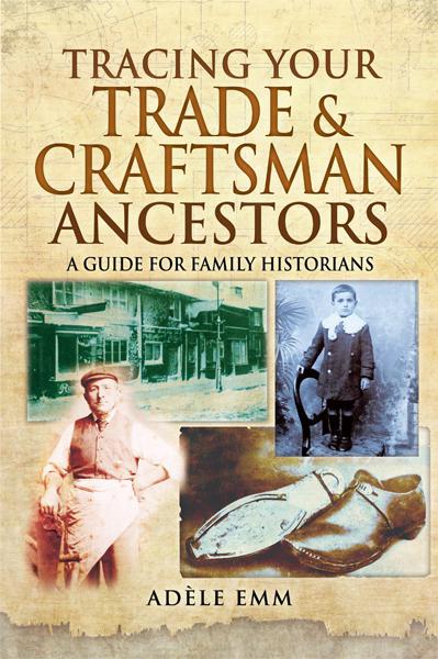 Tracing Your Trade &amp; Craftsman Ancestors, Tracing Your Ancestors