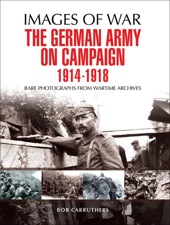 German Army on Campaign, 1914–1918, Images of War