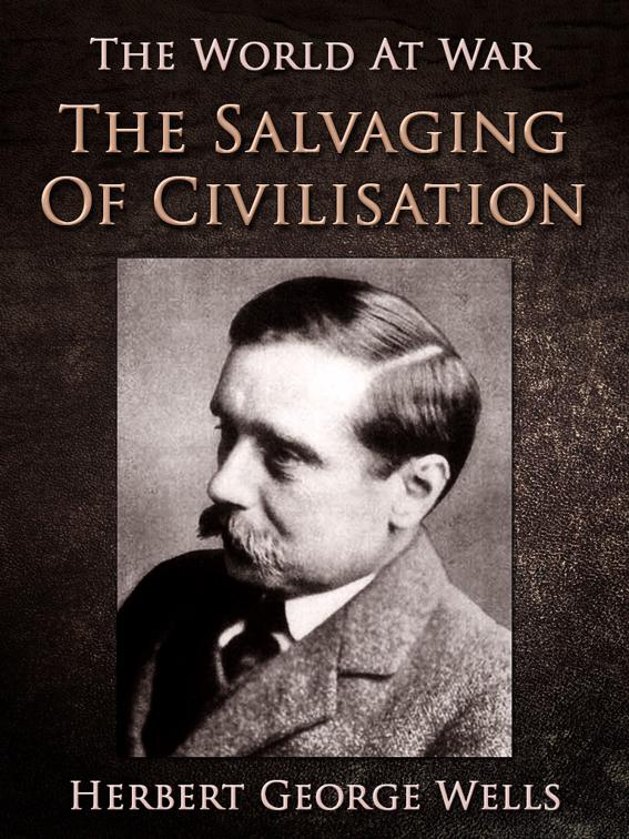 The Salvaging Of Civilisation, The World At War