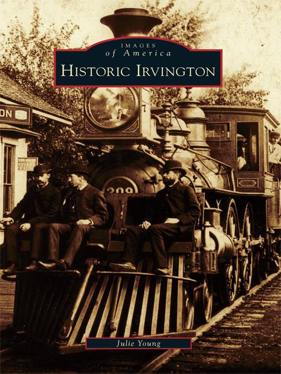 This image is the cover for the book Historic Irvington, Images of America