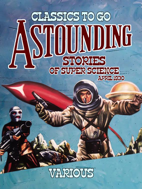 Astounding Stories Of Super Science April 1930, Classics To Go