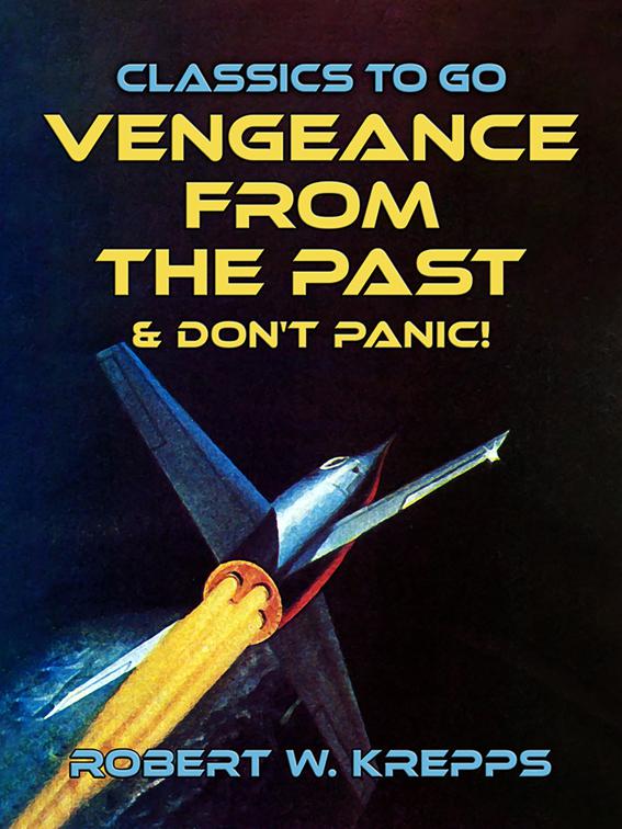Vengeance From the Past &amp; Don&#x27;t Panic!, Classics To Go
