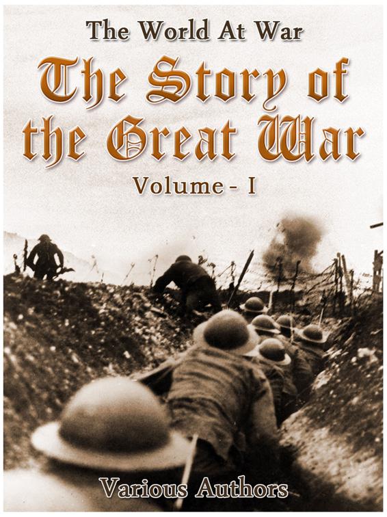 The Story of the Great War, Volume 1 of 8, The World At War