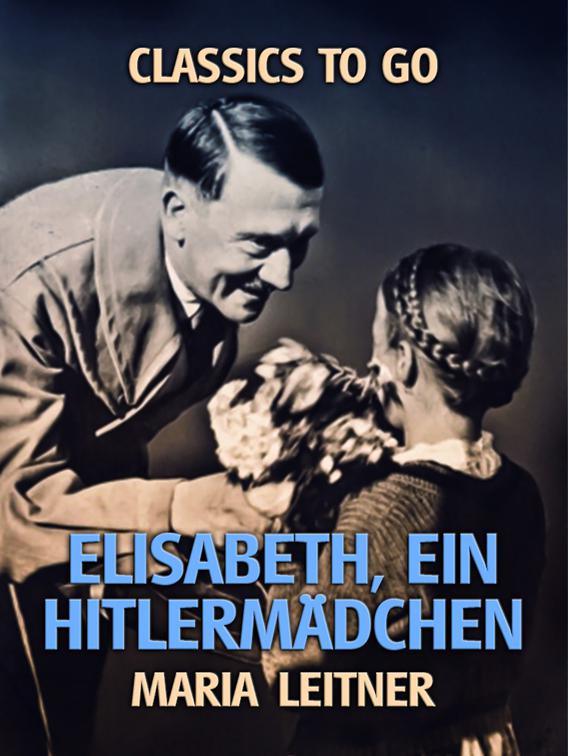 Elisabeth, ein Hitlermädchen, Classics To Go
