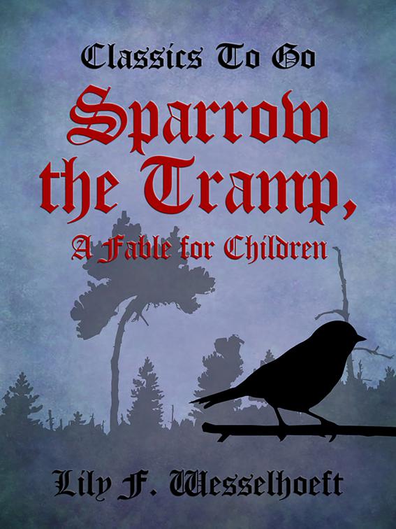 Sparrow the Tramp, A Fable for Children, Classics To Go