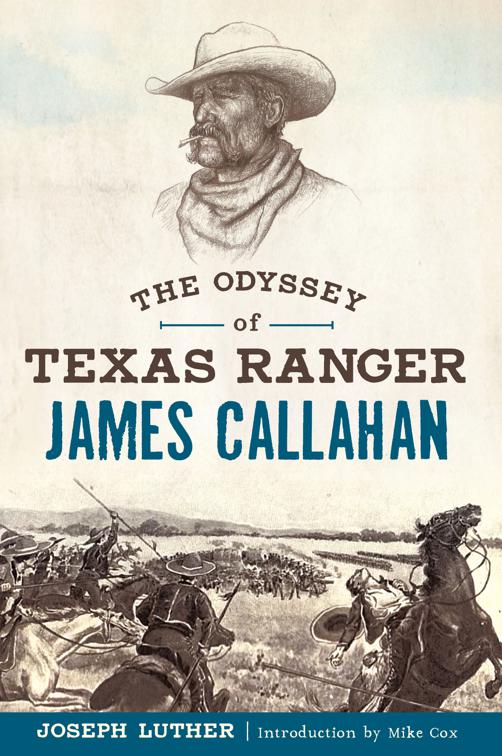 This image is the cover for the book The Odyssey of Texas Ranger James Callahan