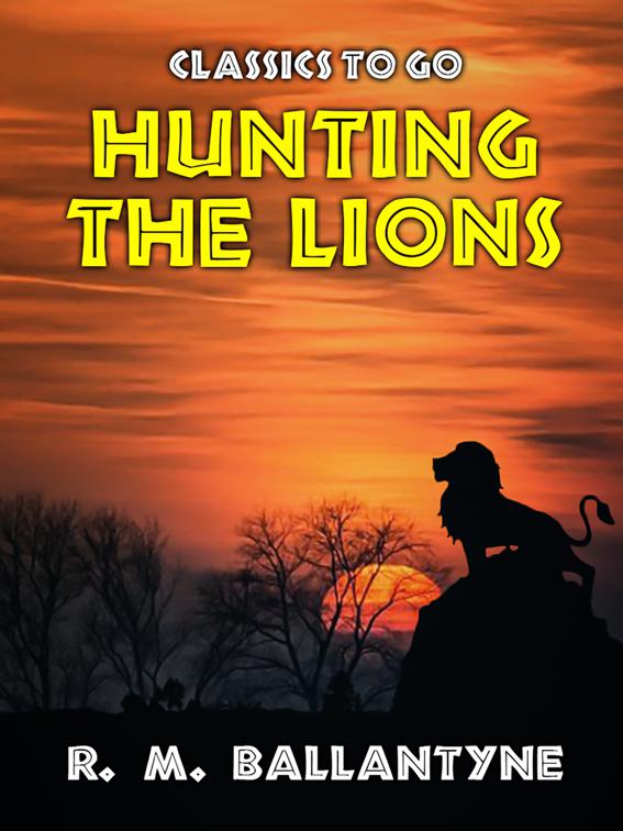 Hunting the Lions, Classics To Go