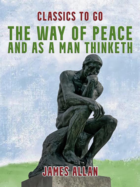 The Way of Peace and As a Man Thinketh, Classics To Go