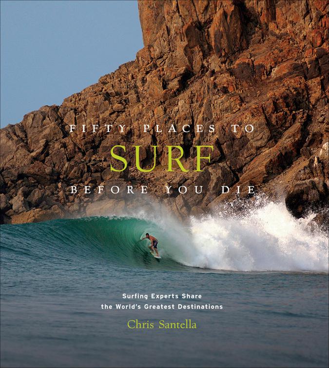 Fifty Places to Surf Before You Die, Fifty Places